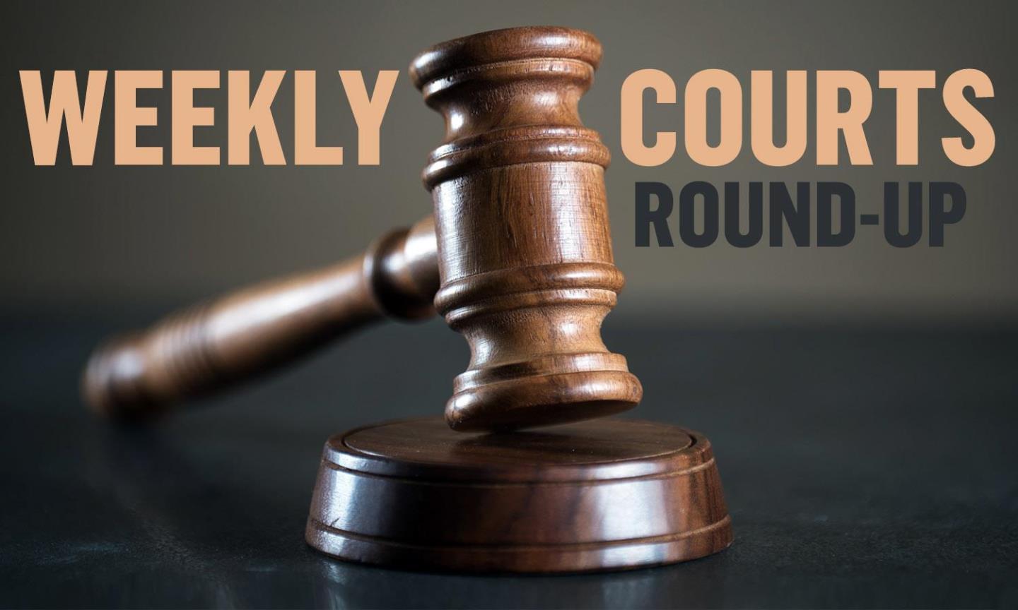 Weekly Courts Round up 2 3.
