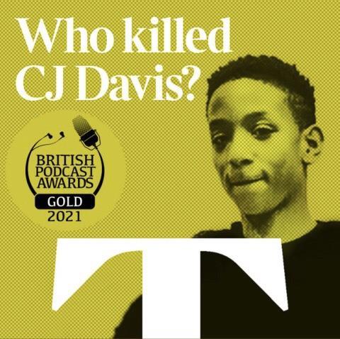 A headshot of CJ David with the words Who Killed CJ Davis? And a seal which says British Podcasts Awards GOLD 2021